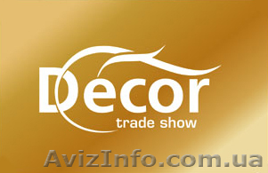 Приглашаем принять участие в международной выставке декора ! - <ro>Изображение</ro><ru>Изображение</ru> #1, <ru>Объявление</ru> #603603
